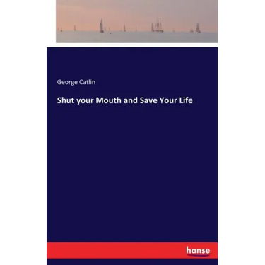 Shut your Mouth and Save Your Life