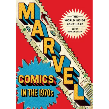 Marvel Comics in the 1970s: The World Inside Your Head