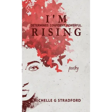 I'm Rising: Determined. Confident. Powerful.