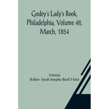 Godey's Lady's Book, Philadelphia, Volume 48, March, 1854