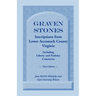 Graven Stones: Inscriptions from Lower Accomack County, Virginia, Including Liberty and Parksley Cemeteries. Third Edition