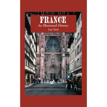 France: An Illustrated History