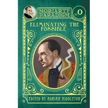 Eliminating The Possible: Introducing the Moriarty Paradigm