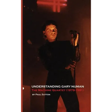 Understanding Gary Numan: The Machine Quartet (1978-1981)