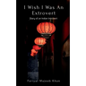 I Wish I Was An Extrovert