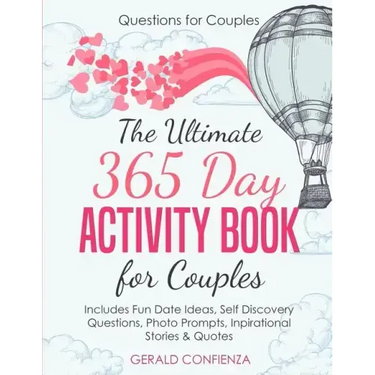Questions for Couples: The Ultimate 365 Day Activity Book for Couples. Includes Fun Date Ideas, Self Discovery Questions, Photo Prompts, Insp