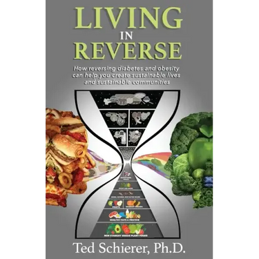 Living in Reverse: How Reversing Diabetes and Obesity Can Help You Create Sustainable Lives and Sustainable Communities