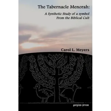 The Tabernacle Menorah: A Synthetic Study of a Symbol from the Biblical Cult