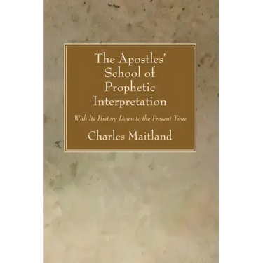The Apostles' School of Prophetic Interpretation