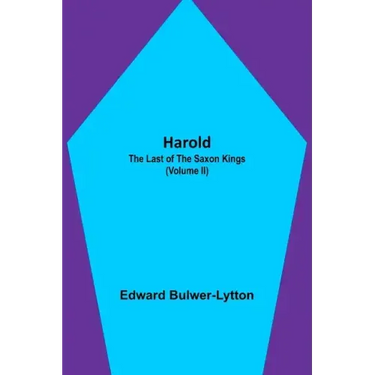 Harold: the Last of the Saxon Kings (Volume II)