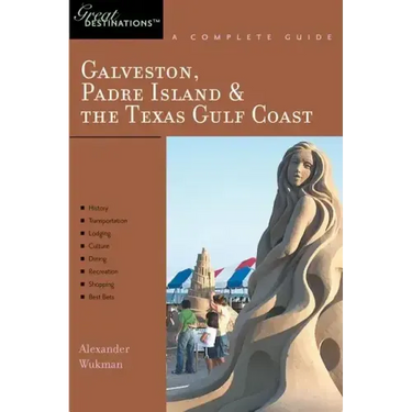 Explorer's Guide Galveston, South Padre Island & the Texas Gulf Coast: A Great Destination