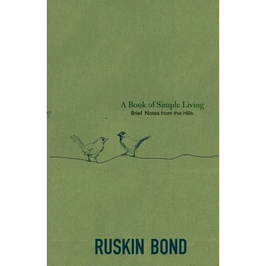 A Book of Simple Living: Brief Notes from the Hills