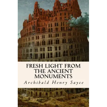 Fresh Light from the Ancient Monuments