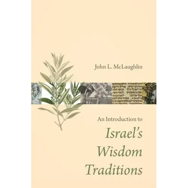 Introduction to Israel's Wisdom Traditions