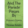 And the Parade Passes by: Picasso's Clowns
