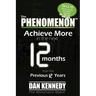 The Phenomenon: Achieve More in the Next 12 Months Than the Previous 12 Years