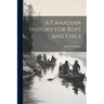 A Canadian History for Boys and Girls