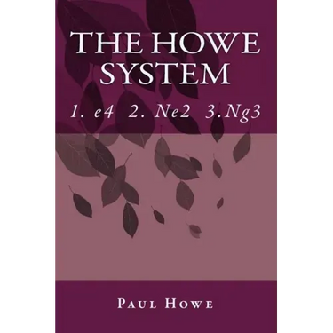 The Howe System: A Unique Chess Opening