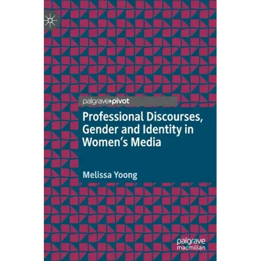 Professional Discourses, Gender and Identity in Women's Media