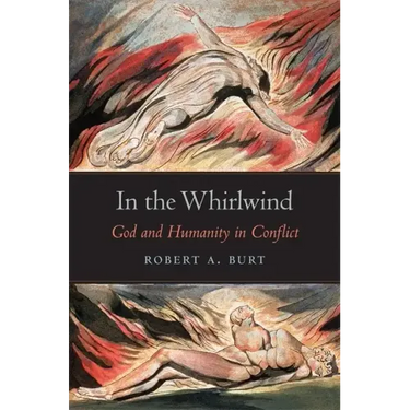 In the Whirlwind: God and Humanity in Conflict