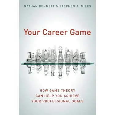 Your Career Game: How Game Theory Can Help You Achieve Your Professional Goals