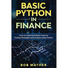Basic Python in Finance: How to Implement Financial Trading Strategies and Analysis using Python