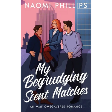 My Begrudging Scent Matches: An MMF Omegaverse Romance
