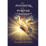 When Potential Meets Purpose: A Journey of Discovery, Growth, and Divine Assignment