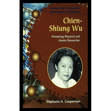 Chien-Shiung Wu: Pioneering Physicist and Atomic Researcher