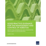 Good Practice Guidance for the Management and Control of Asbestos: Protecting Workplaces and Communities from Asbestos Exposure Risks