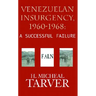 Venezuelan Insurgency, 1960-1968: A Successful Failure