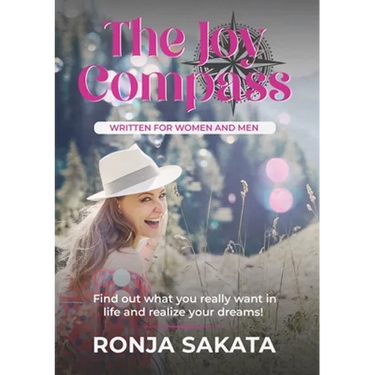 The Joy Compass written for Women and Men: Find out what you really want in life and realize your dreams