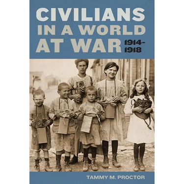 Civilians in a World at War, 1914-1918