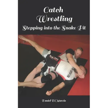 Catch Wrestling, Stepping into the Snake Pit
