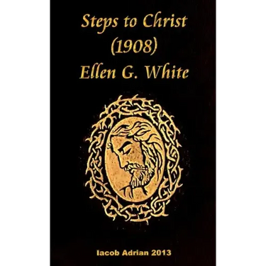 Steps to Christ 1908 Ellen G. White