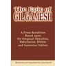 The Epic of Gilgamesh: A Prose Rendition Based Upon the Original Akkadian, Babylonian, Hittite and Sumerian Tablets