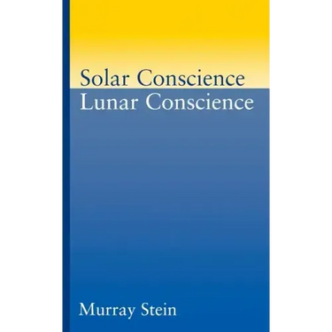 Solar Conscience Lunar Conscience: An Essay on the Psychological Foundations of Morality, Lawfulness, and the Sense of Justice
