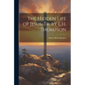 The Hidden Life of Jesus, Tr. by E.H. Thompson