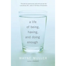 A Life of Being, Having, and Doing Enough