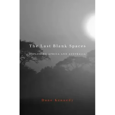 Last Blank Spaces: Exploring Africa and Australia