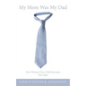 My Mom Was My Dad: One Woman One Child Becomes One Man