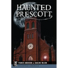 Haunted Prescott