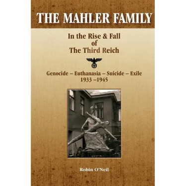 The Mahler Family: In the Rise & Fall of the Third Reich