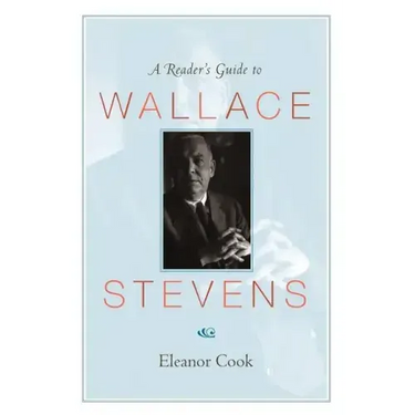 A Reader's Guide to Wallace Stevens