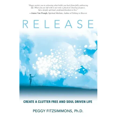 Release: Create a Clutter Free and Soul Driven Life