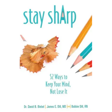 Stay Sharp: 52 Ways to Keep Your Mind, Not Lose It