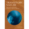 Transitory Nature: Breaking Binaries for Integrated Being