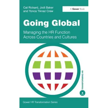 Going Global: Managing the HR Function Across Countries and Cultures