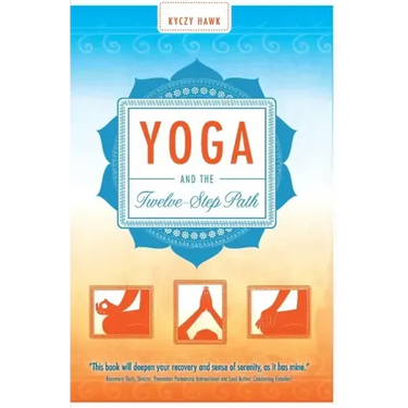 Yoga and the Twelve-Step Path