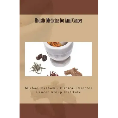 Holistic Medicine for Anal Cancer